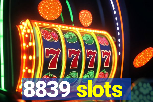 8839 slots